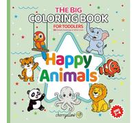HAPPY ANIMALS - The Big Coloring Book for Toddlers: 50 Big & Easy Coloring Pages for Ages 2-4 (cherryellow - ALL AROUND)