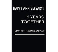 Happy Anniversary!! 6 Years Together And Still Going Strong: Being Together Is So Awesome. It Is Even Loveliest When The Union Is Unending | Blank Line Journal