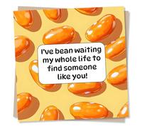 Happy Anniversary Card or Birthday Card for Partner - I've Bean Waiting My Whole Life For You - Baked Beans - Humorous and Playful - For Boyfriend, For Girlfriend, Wife, Husband