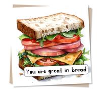 Happy Anniversary Card or Birthday Card for Partner - You Are Great In Bread - Sandwich Design - Humorous and Playful - For Husband, For Wife, For Girlfriend, For Boyfriend