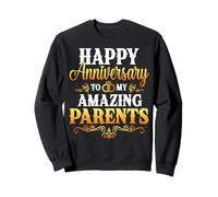 Happy Anniversary to My Amazing Parents Gift Sweatshirt