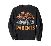 Happy Anniversary to My Amazing Parents Gift Sweatshirt