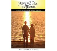 Happy as 2 Pigs In a Blanket: Lessons Learned from 50 Years of Marriage