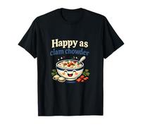 Happy as Clam Chowder Funny Foodie Cooking Design T-Shirt