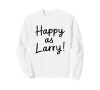 Happy As Larry English Idiom Extremely Happy Carefree Sweatshirt