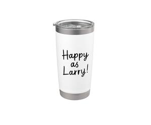 Happy As Larry Extremely Happy Stainless Steel Insulated Tumbler