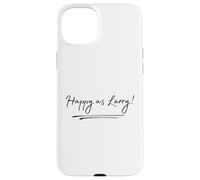 Happy As Larry Funny British Aussie To Say Cheerful Happines Case for iPhone 15 Plus