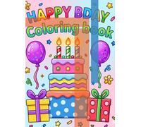 Happy Bday Coloring Book: Fun & Easy Cakes, Balloons, and Party Designs for Kids Ages 3-8