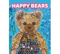 HAPPY BEARS: Coloring Book for Adults and Teens , Cute , Happy Bear, Animals, Girl, Friends, Flowers, Happy,Beautiful , Art, Relaxation,Cute Things. (CUTE & HAPPY COLORING BOOK)