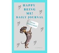 Happy Being Me Daily Journal- It's all about you!: A great gift for young people to promote self care, positivity, creativity and Gratitude!