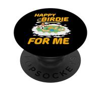 Happy Birdie for me Mini Golf Golfers PopSockets Adhesive PopGrip