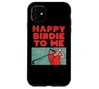 Happy Birdie To Me Golf Player Birthday Party Golfing Case for iPhone 11