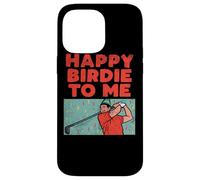 Happy Birdie To Me Golf Player Birthday Party Golfing Case for iPhone 14 Pro Max