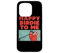 Happy Birdie To Me Golf Player Birthday Party Golfing Case for iPhone 15 Pro