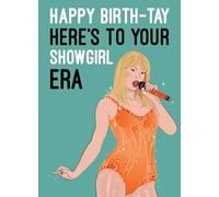Happy Birth-Tay Here's To Your Showgirl Era - Funny Taylor Swift Birthday Card