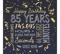 Happy Birthday 85 Years: Guest Book for a 85th Birthday - Party Decorations, Keepsake Memory & Birthday Gifts for men and women - 85 Years Gold ... pages for Wishes and Photos of Guests