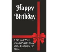 Happy Birthday A Gift and Word Search Puzzle Book Made Especially for You...: Designed Page for Card or Cash | 50+ Puzzles | 6x9 Inches | Solutions Included
