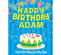 Happy Birthday Adam - The Big Birthday Activity Book: (Personalized Children's Activity Book)