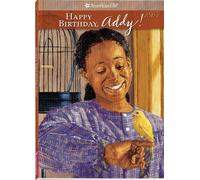 Happy Birthday, Addy!: A Springtime Story (American Girl Collection)