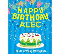 Happy Birthday Alec - The Big Birthday Activity Book: (Personalized Children's Activity Book)