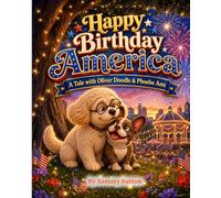 Happy Birthday America with Oliver Doodle & Phoebe Ann (Oliver Doodle's Tales)