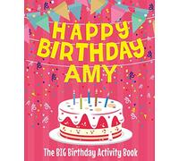 Happy Birthday Amy - The Big Birthday Activity Book: (Personalized Children's Activity Book)