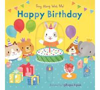 Happy Birthday: (An Interactive Board Book with Sliders and Qr Code for Instrumental and Vocal Versions - For Babies and Toddlers) (Sing Along with Me!)
