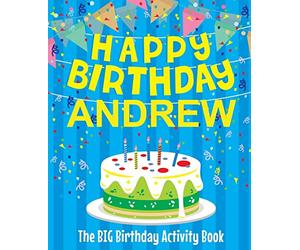Happy Birthday Andrew - The Big Birthday Activity Book: (Personalized Children's Activity Book)