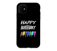 Happy Birthday Anthony Case for iPhone 11