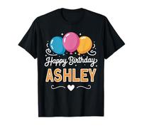 Happy Birthday Ashley T-Shirt