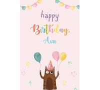 Happy Birthday Ava Notebook: Birthday Gift/Journal/Notebook/Diary/Unique Greeting Card Alternative, 6x9 Inches, 120 Pages