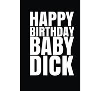 "HAPPY BIRTHDAY, BABY DICK!" A fun, rude, playful DIY birthday card(EMPTY BOOK)