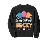 Happy Birthday Becky Sweatshirt
