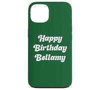 Happy Birthday Bellamy Case for iPhone 13
