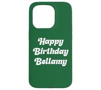 Happy Birthday Bellamy Case for iPhone 15 Pro
