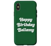 Happy Birthday Bellamy Case for iPhone X/XS