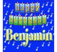 Happy Birthday Benjamin - Happy Birthday Benjamin