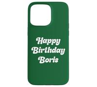 Happy Birthday Boris Case for iPhone 15 Pro Max