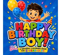 Happy Birthday Boy!: A Fun Birthday Coloring Book for 5-Year-Olds