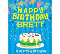 Happy Birthday Brett - The Big Birthday Activity Book: (Personalized Children's Activity Book)