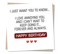 Happy Birthday Card For Loved One - “I Just Want You To Know…” - For Boyfriend, Girlfriend, Husband, Partner - Made in UK