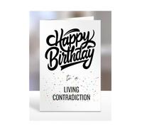 Happy Birthday card to A living contradiction, gifts for men, women, male, female, him, her, girls, girl, boy, boys, funny, joke, gag, hbd, A5-168_119