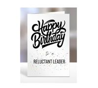 Happy Birthday card to A reluctant leader, gifts for men, women, male, female, him, her, girls, girl, boy, boys, funny, joke, gag, hbd, A5-168_70
