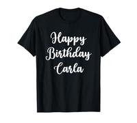 Happy Birthday Carla T-Shirt