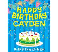 Happy Birthday Cayden - The Big Birthday Activity Book: (Personalized Children's Activity Book)