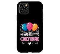 Happy Birthday Cheyenne Case for iPhone 11 Pro
