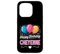 Happy Birthday Cheyenne Case for iPhone 15 Pro