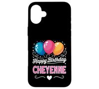 Happy Birthday Cheyenne Case for iPhone 16 Plus