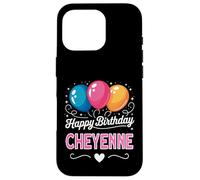 Happy Birthday Cheyenne Case for iPhone 16 Pro
