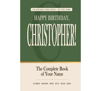 Happy Birthday, Christopher!: The Perfect Birthday Gift for Anyone Named Christopher - Famous People, Icons & Legends Who Shared Your Name